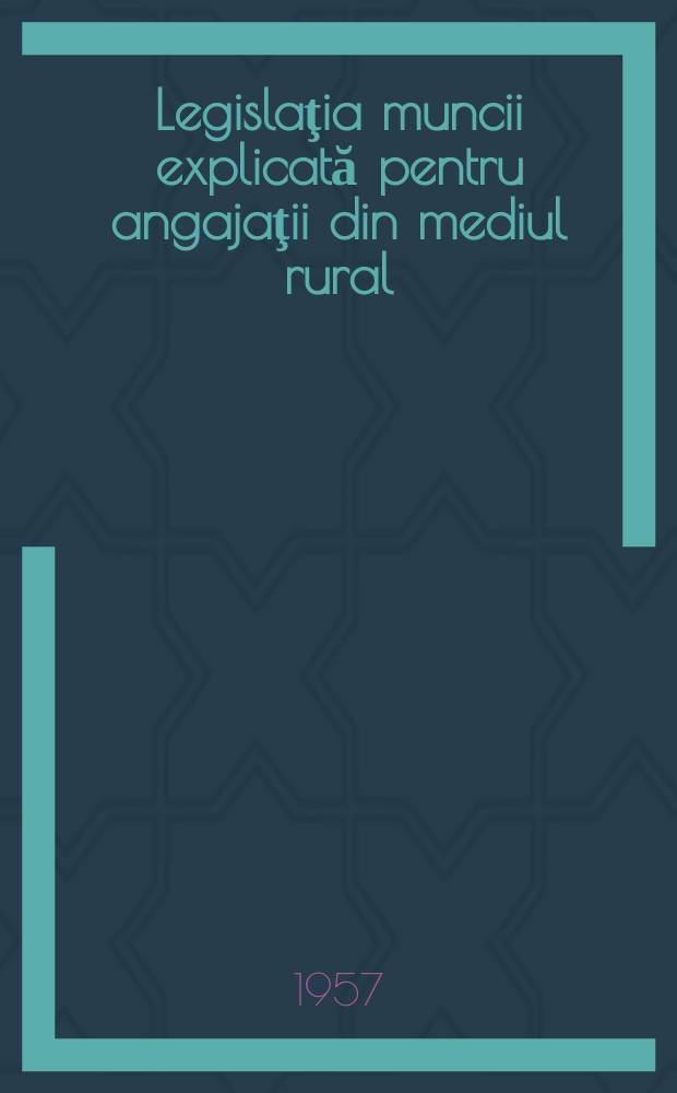 Legislaţia muncii explicată pentru angajaţii din mediul rural