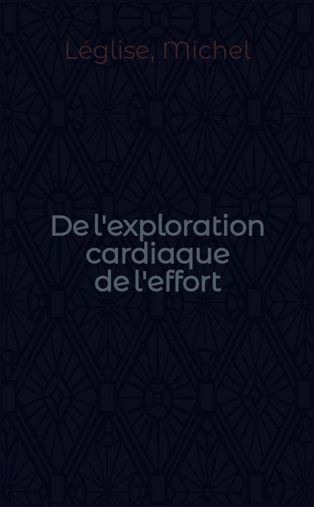 De l'exploration cardiaque de l'effort : De l'intérêt de l'électrocardiogramme : Application en médecine sportive : Thèse ..