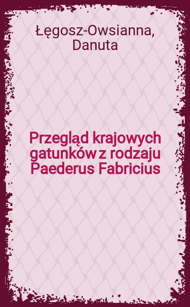 Przegląd krajowych gatunków z rodzaju Paederus Fabricius (Coleoptera, Staphylinidae)