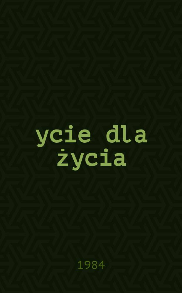 Życie dla życia