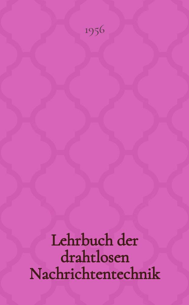 Lehrbuch der drahtlosen Nachrichtentechnik