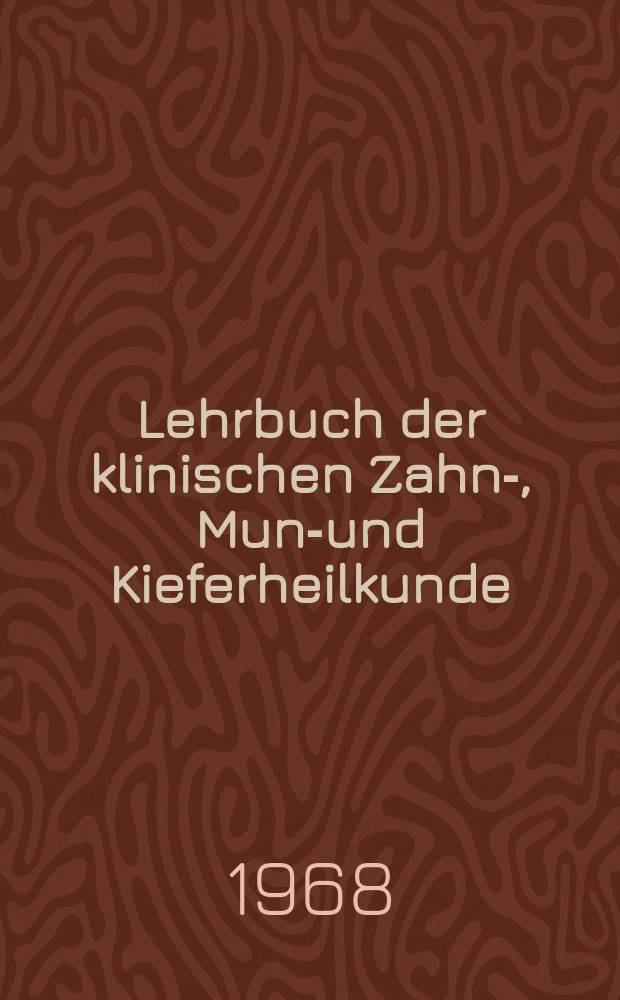 Lehrbuch der klinischen Zahn-, Mund- und Kieferheilkunde