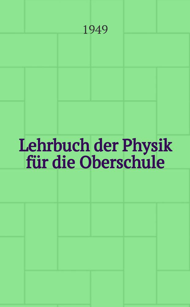 Lehrbuch der Physik für die Oberschule