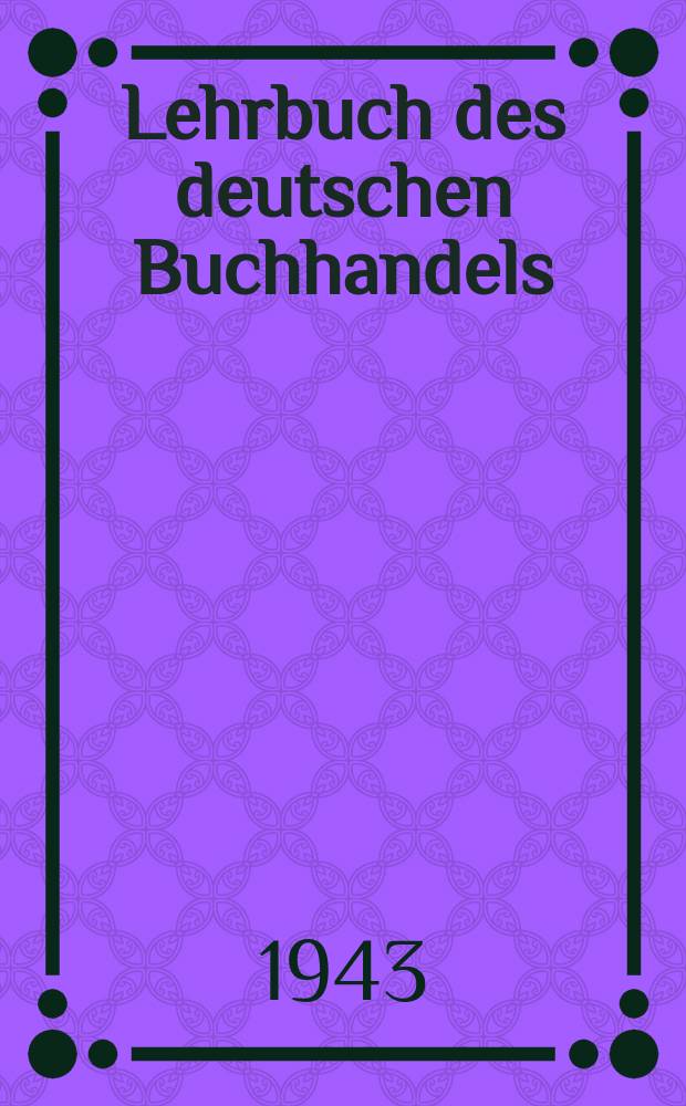 Lehrbuch des deutschen Buchhandels