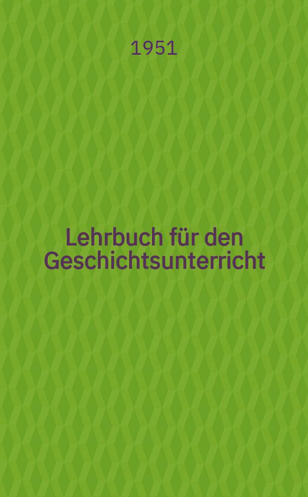 Lehrbuch für den Geschichtsunterricht : Aus der Geschichte der Urgemeinschaft und der Sklavenhaltergesellschaft