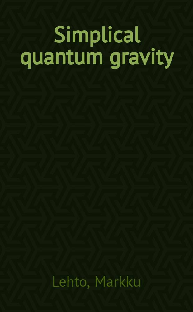 Simplical quantum gravity : Acad. diss