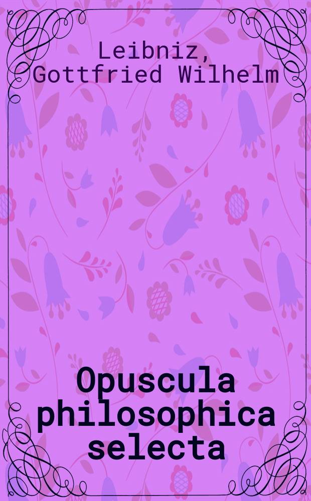 Opuscula philosophica selecta