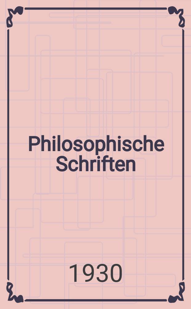 Philosophische Schriften