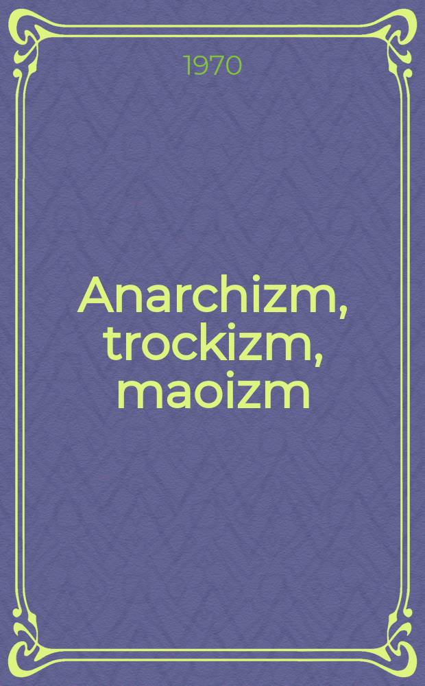 Anarchizm, trockizm, maoizm