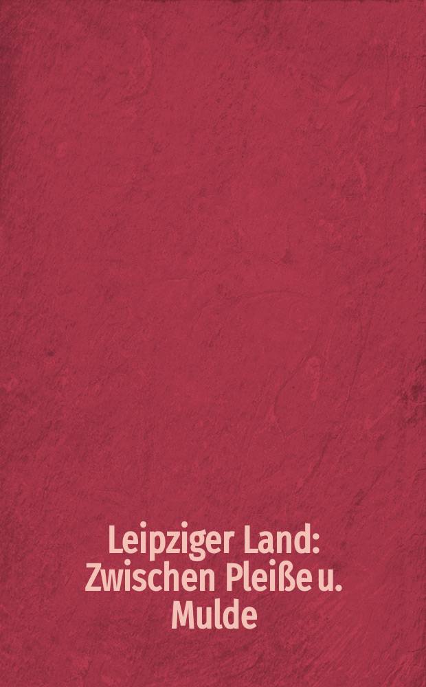 Leipziger Land : Zwischen Pleiße u. Mulde : Album