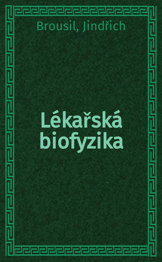 L&eacute;kařsk&aacute; biofyzika