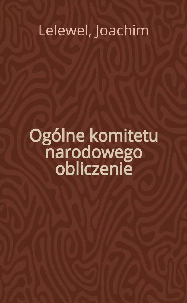 Og&oacute;lne komitetu narodowego obliczenie; oraz oplacenie jego dlugu