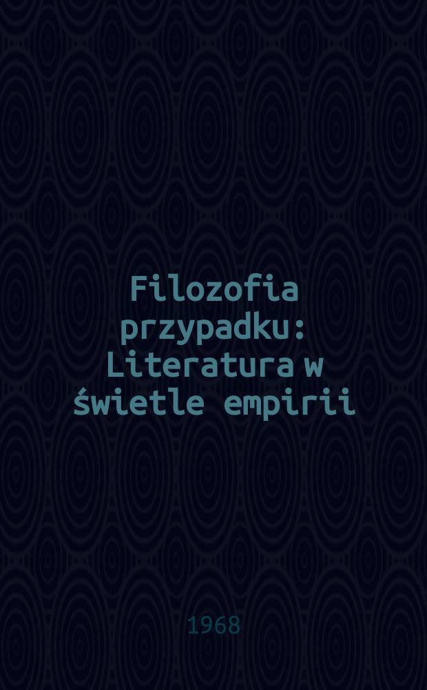 Filozofia przypadku : Literatura w świetle empirii