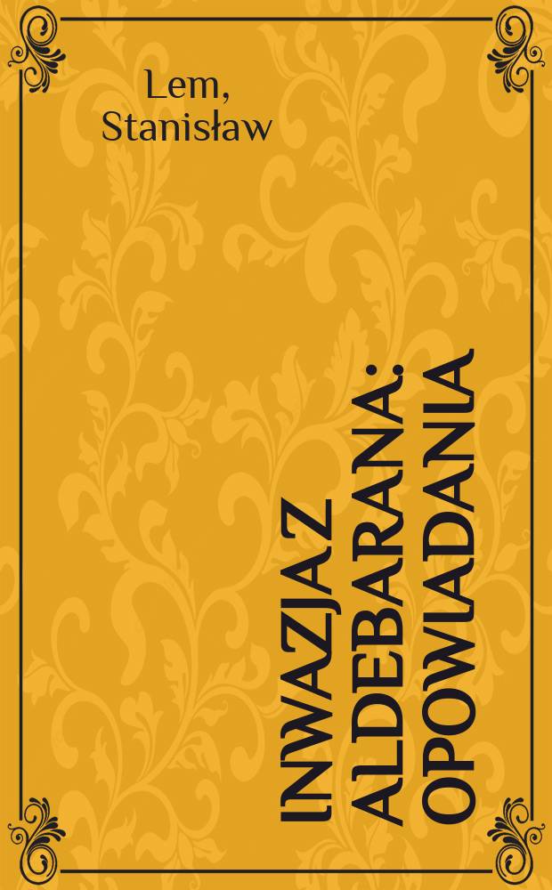 Inwazja z Aldebarana : Opowiadania