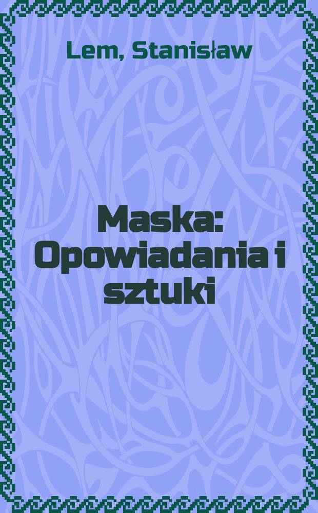 Maska : Opowiadania i sztuki