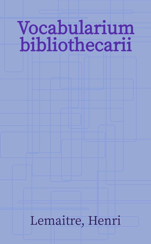 Vocabularium bibliothecarii : English, French, German