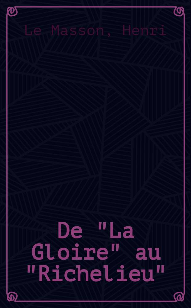 De "La Gloire" au "Richelieu"