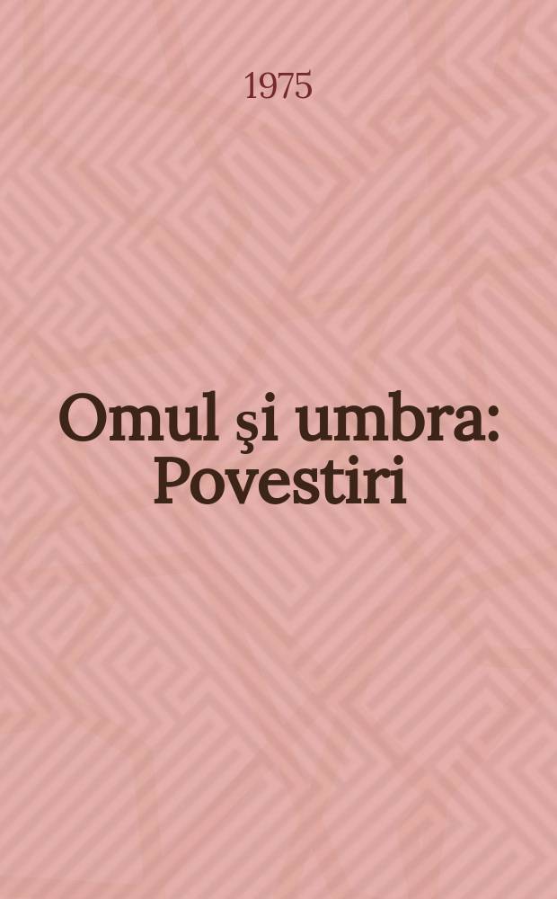 Omul şi umbra : Povestiri