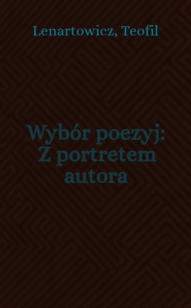 Wybór poezyj : Z portretem autora