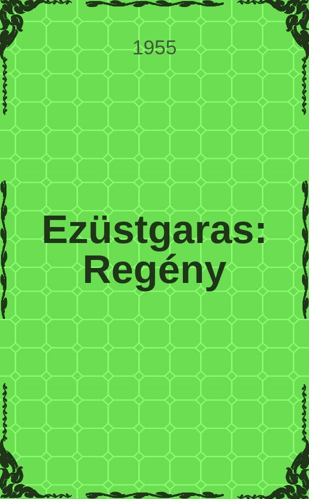 Ezüstgaras : Regény