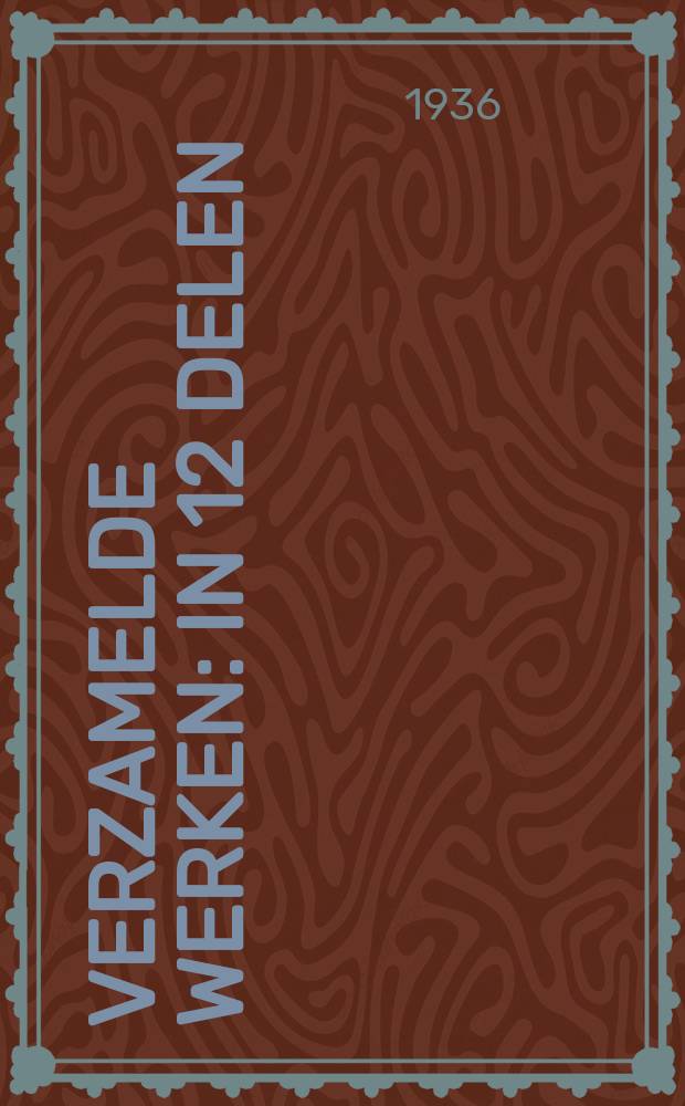 Verzamelde werken : In 12 delen