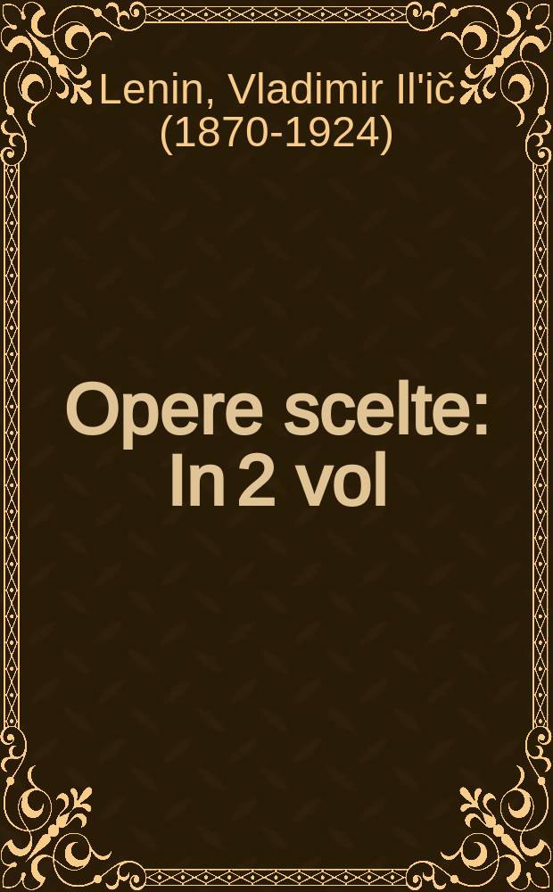 Opere scelte : In 2 vol