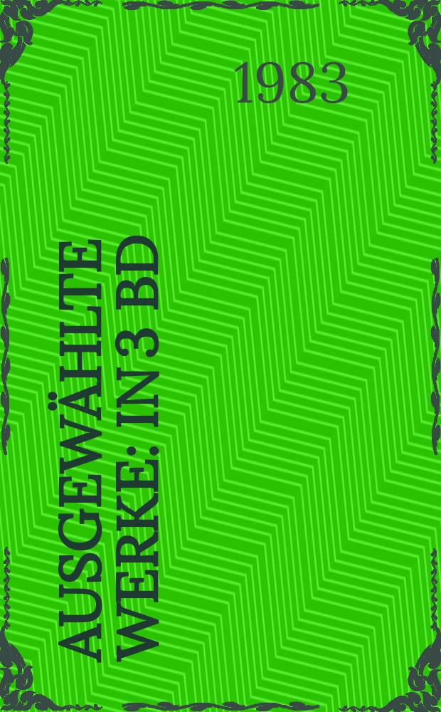 Ausgewählte Werke : In 3 Bd
