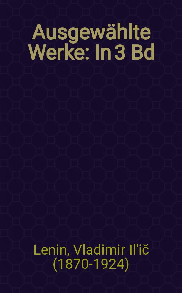 Ausgew&auml;hlte Werke : In 3 Bd