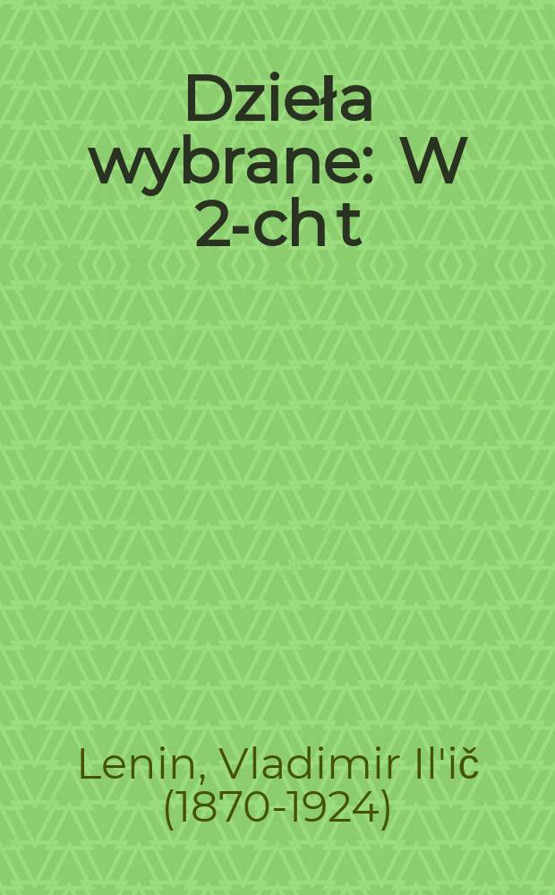 Dzieła wybrane : W 2-ch t