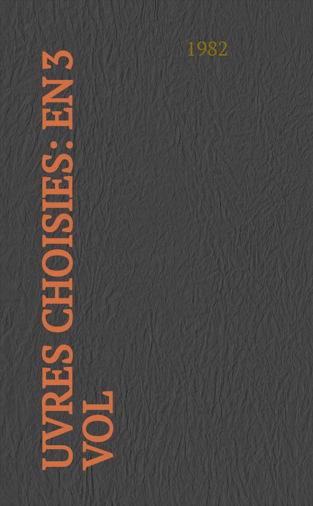 Œuvres choisies : En 3 vol