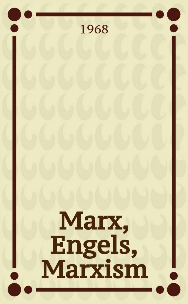Marx, Engels, Marxism : Articles and excerpts