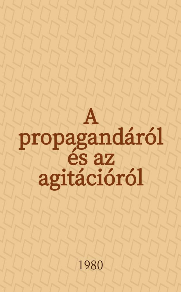 A propagandáról és az agitációról
