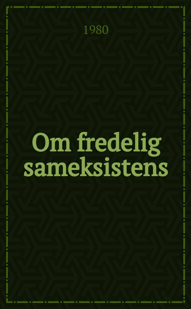 Om fredelig sameksistens : Taler og art