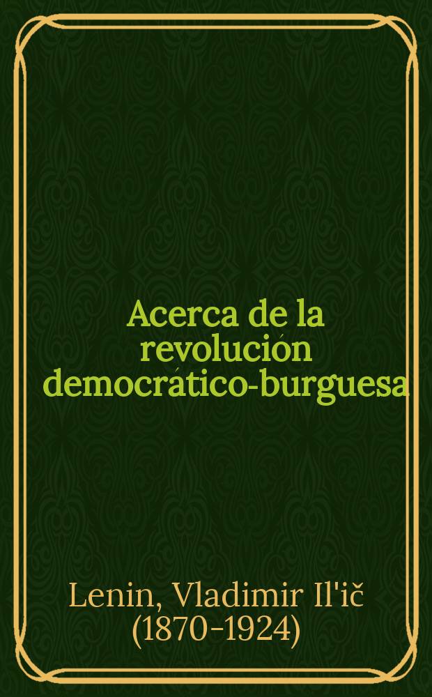 Acerca de la revolución democrático-burguesa : Recopilación
