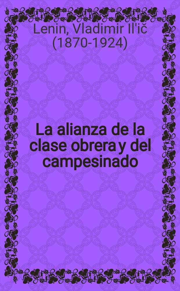 La alianza de la clase obrera y del campesinado : Col.