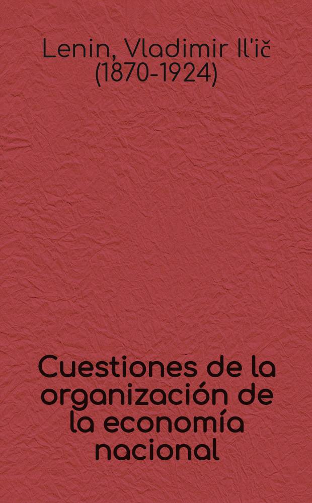 Cuestiones de la organizaci&oacute;n de la econom&iacute;a nacional : Recopilaci&oacute;n