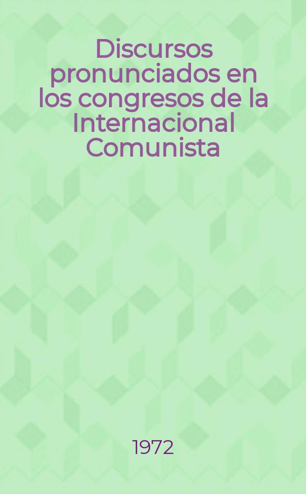 Discursos pronunciados en los congresos de la Internacional Comunista