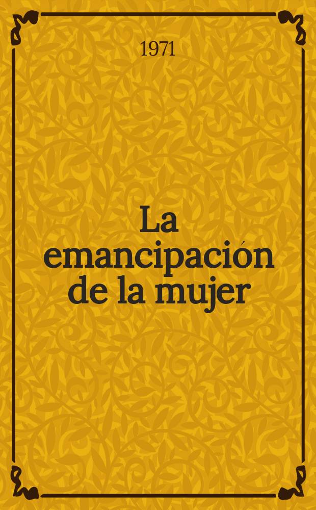 La emancipación de la mujer : Recopilación de artículos