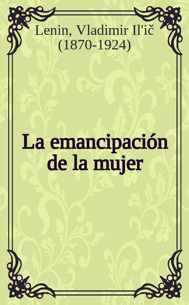 La emancipación de la mujer : Colección. De los recuerdos sobre Lenin