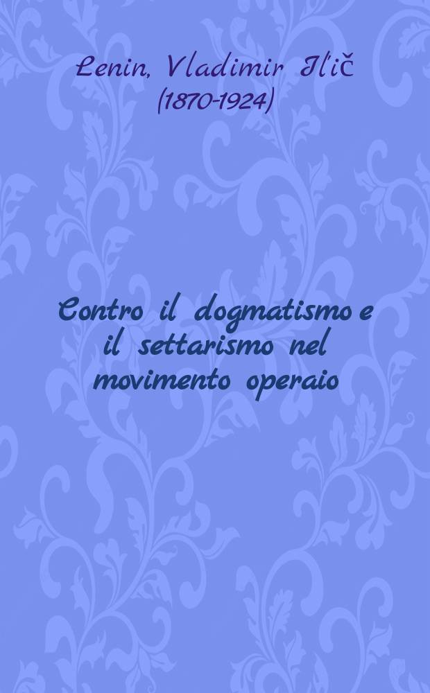 Contro il dogmatismo e il settarismo nel movimento operaio
