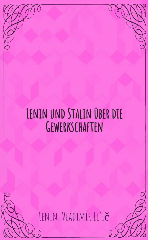 Lenin und Stalin über die Gewerkschaften