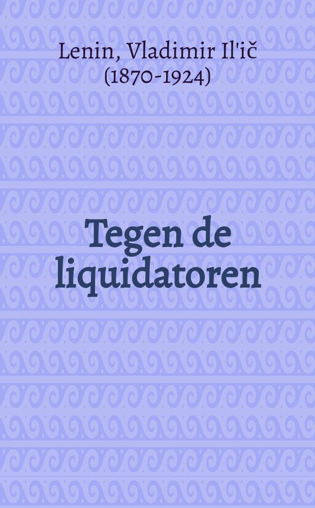 Tegen de liquidatoren