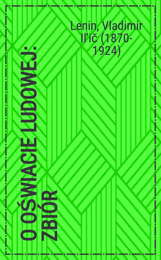 O oświacie ludowej : Zbiór = О народном просвещении