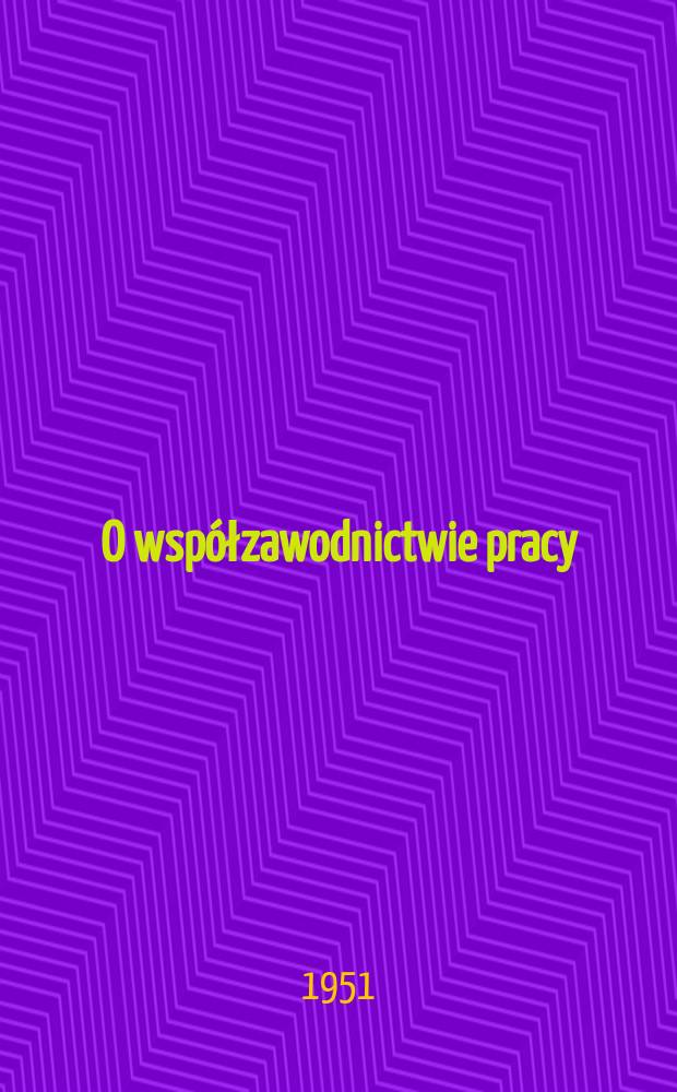 O współzawodnictwie pracy : Zbiór artykułów