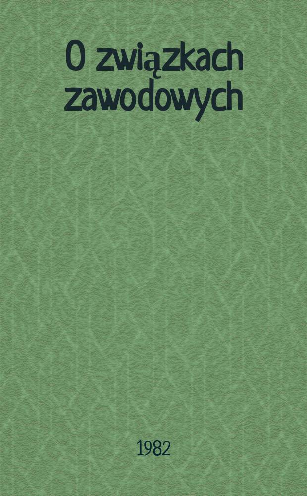 O związkach zawodowych