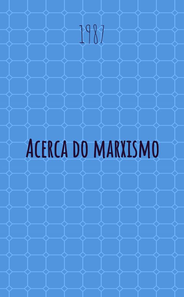 Acerca do marxismo