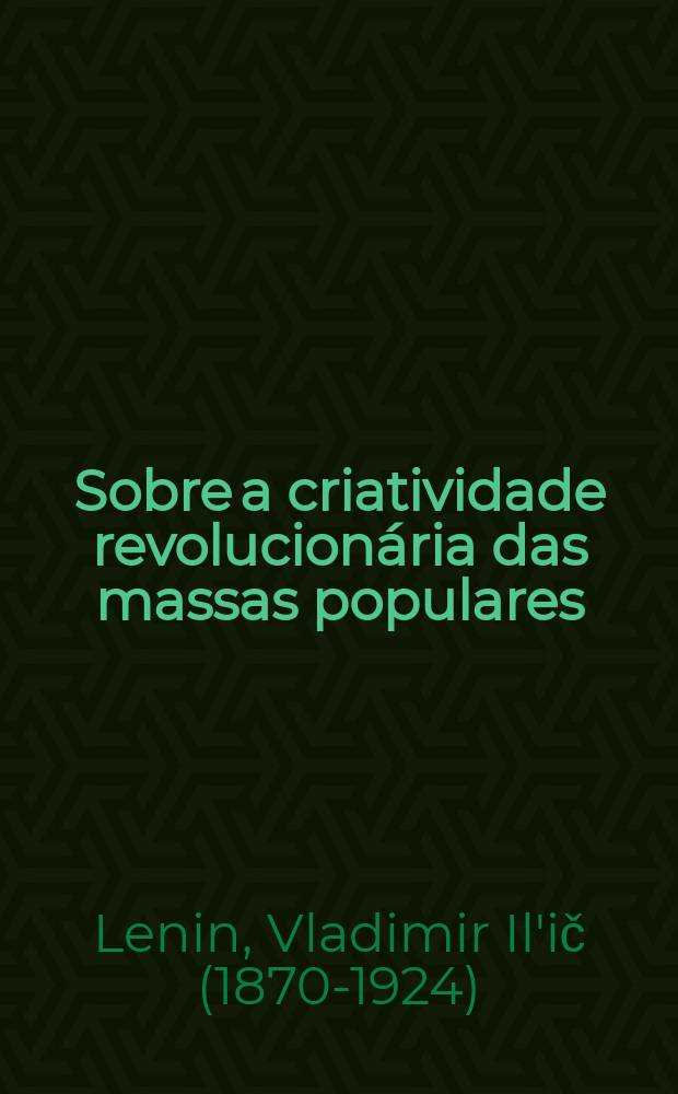 Sobre a criatividade revolucionária das massas populares