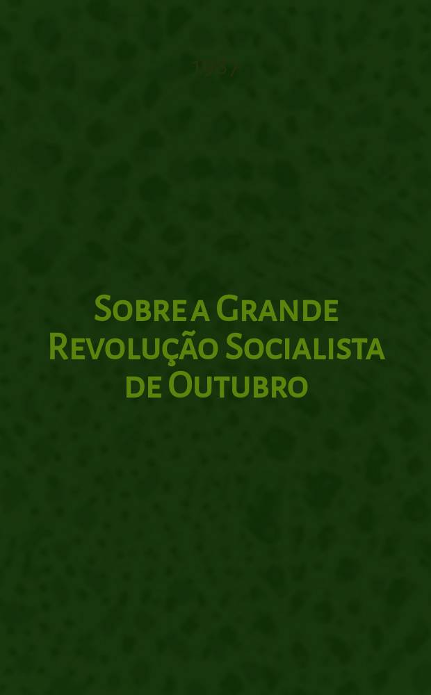 Sobre a Grande Revolução Socialista de Outubro