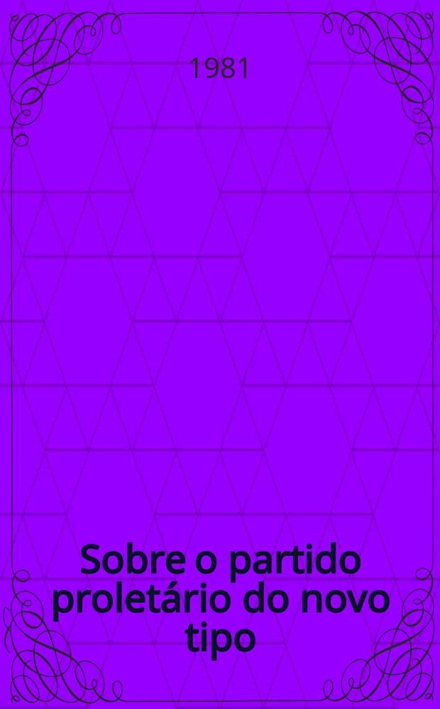 Sobre o partido proletário do novo tipo