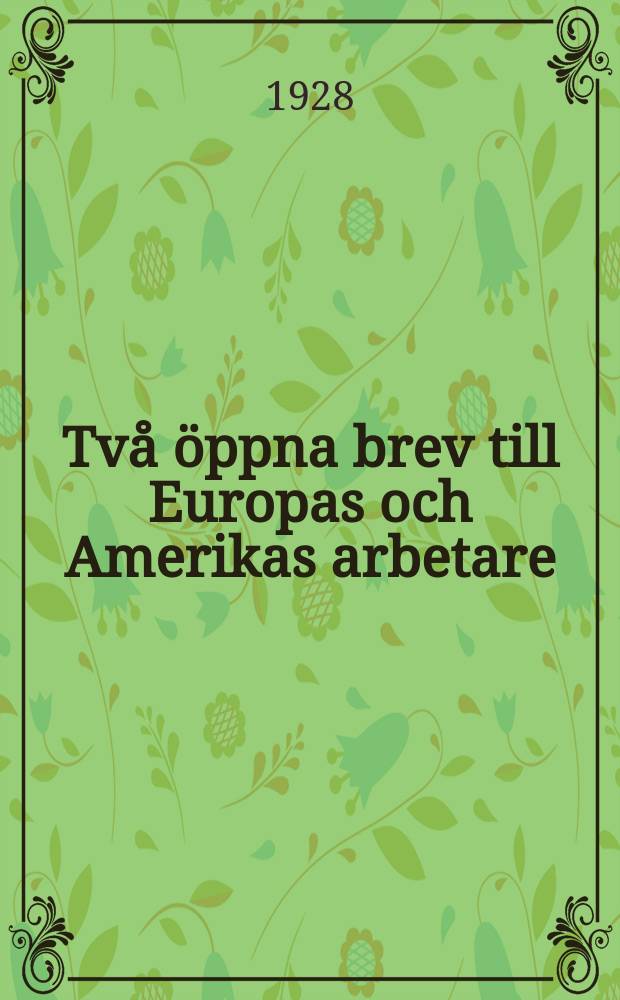 Tv&aring; &ouml;ppna brev till Europas och Amerikas arbetare
